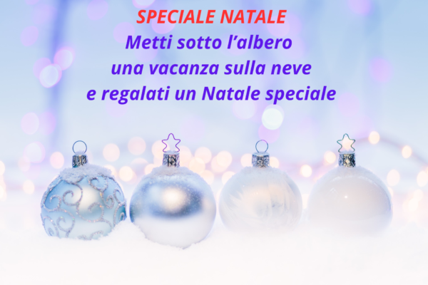 Metti sotto l’albero una vacanza sulla neve Regalati un Natale speciale (2)